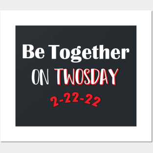 Be Together On Twosday, Best Couple Gifts / Valentines day Posters and Art